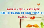 Bài 10 trang 21 SGK Toán 11 tập 1 Cánh Diều